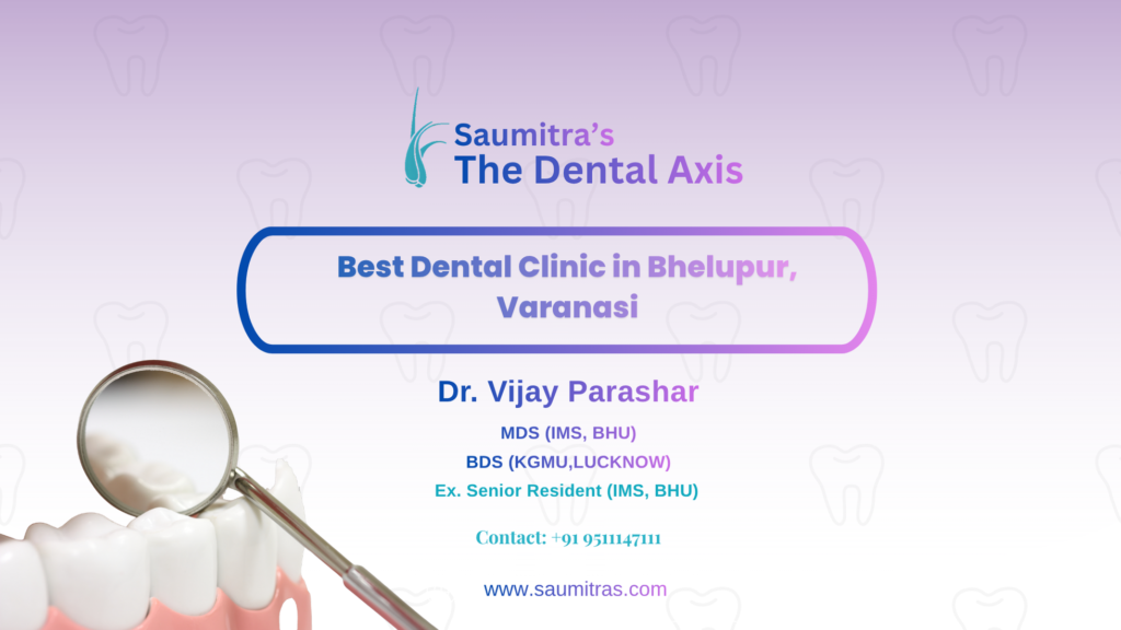 Best Dental Clinic in Bhelupur, Varanasi